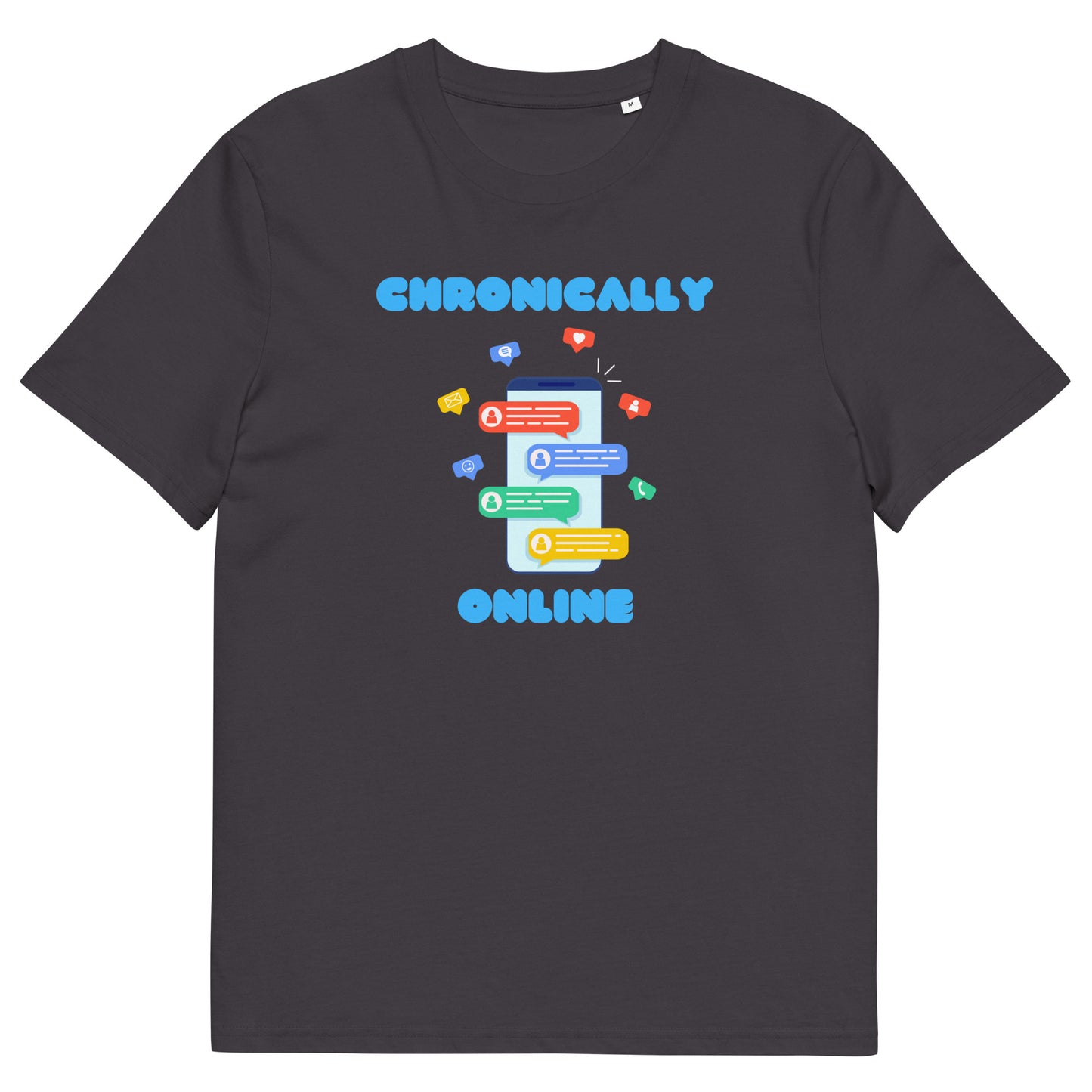 Chronically Online Humorous Organic T-Shirt - Funny Internet Lover Tee