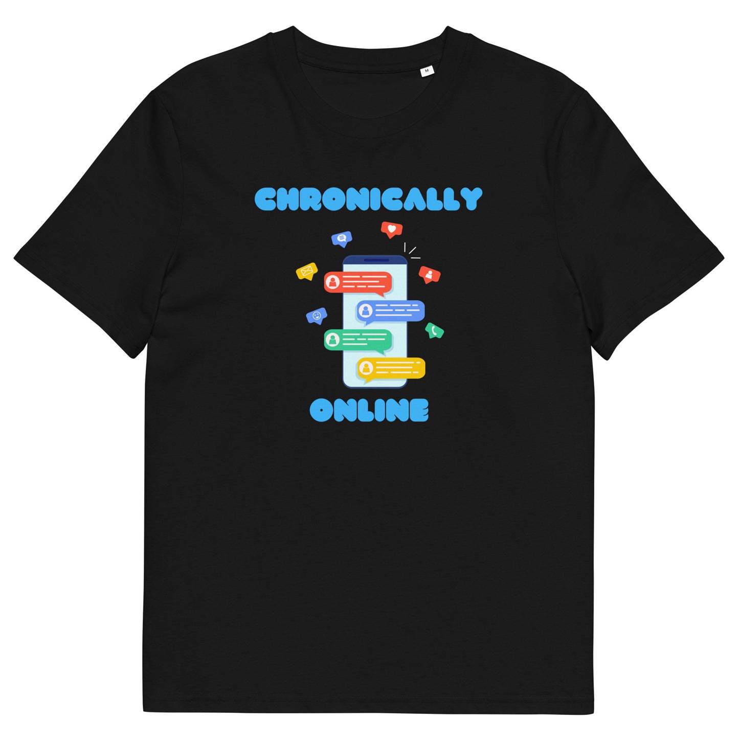 Chronically Online Humorous Organic T-Shirt - Funny Internet Lover Tee