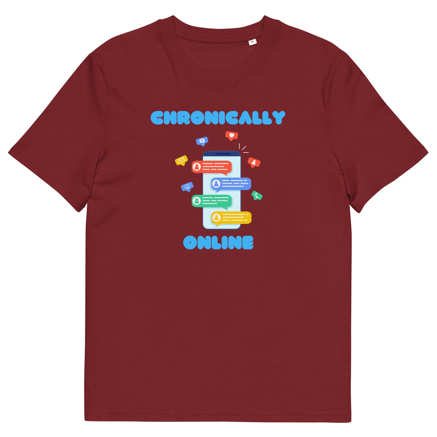 Chronically Online Humorous Organic T-Shirt - Funny Internet Lover Tee