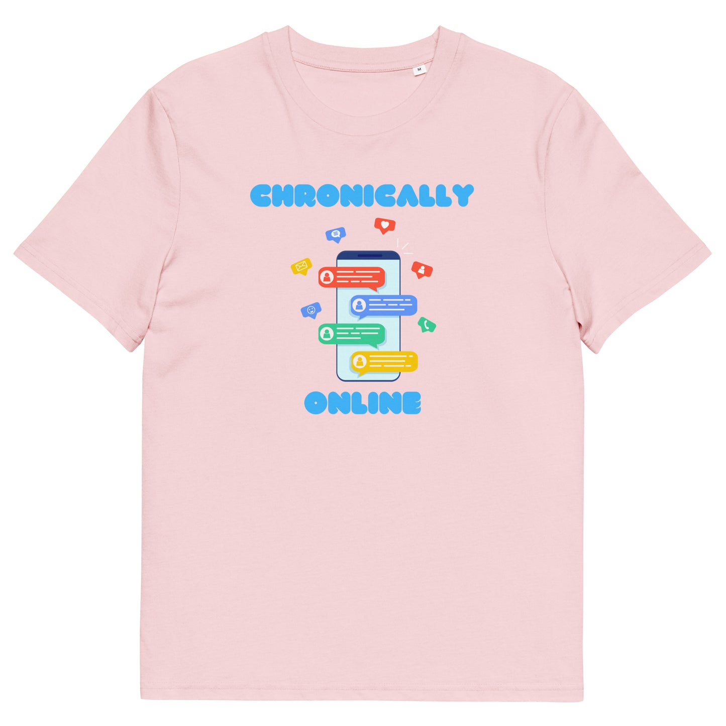 Chronically Online Humorous Organic T-Shirt - Funny Internet Lover Tee