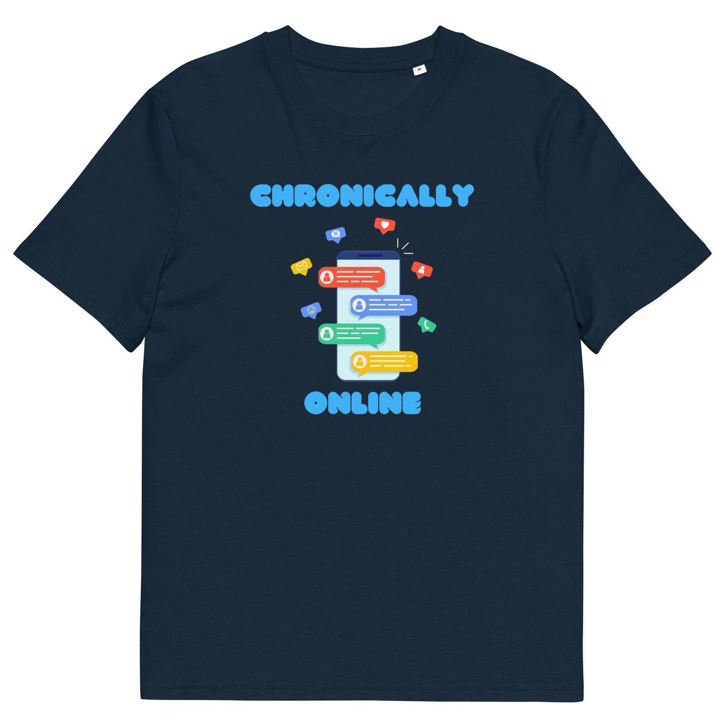 Chronically Online Humorous Organic T-Shirt - Funny Internet Lover Tee
