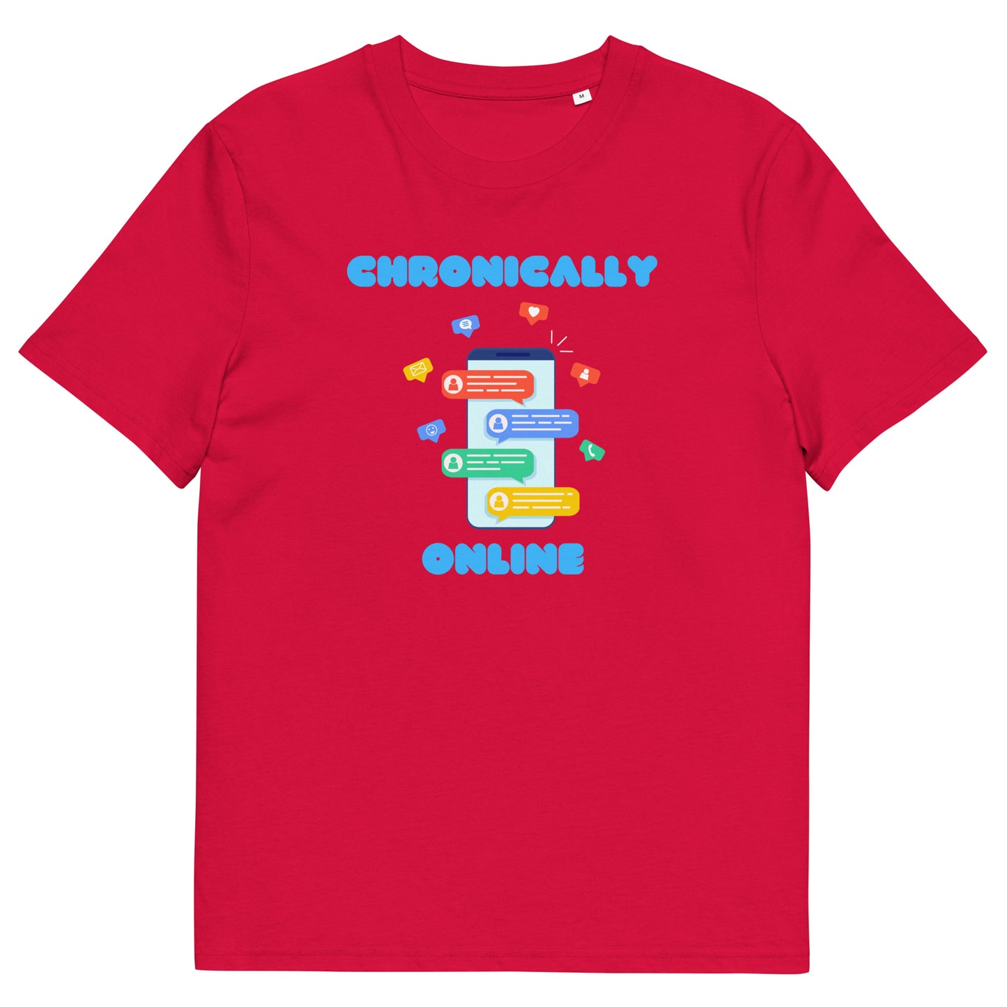 Chronically Online Humorous Organic T-Shirt - Funny Internet Lover Tee