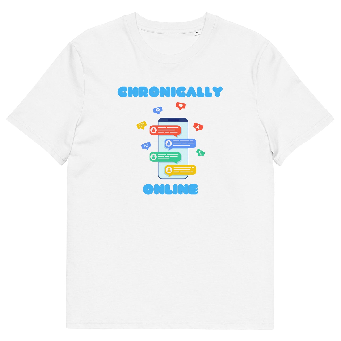 Chronically Online Humorous Organic T-Shirt - Funny Internet Lover Tee