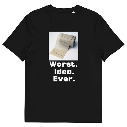 Funny T-Shirt - "Worst. Idea. Ever." Toilet Tracing Paper - Comfy Cotton Tee