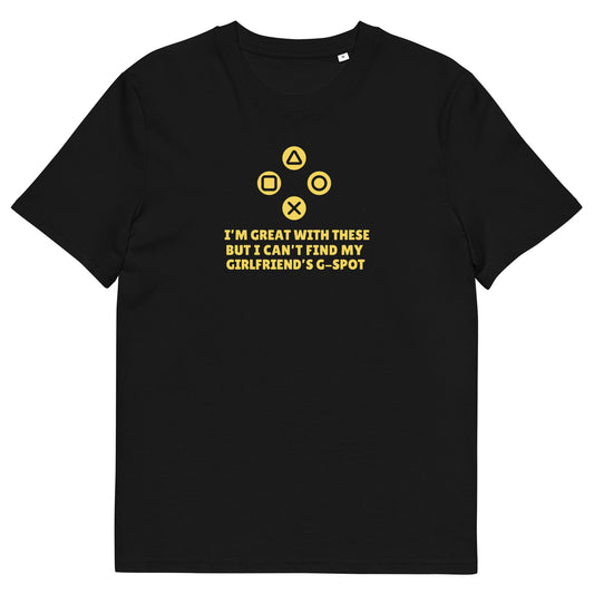 I'm Great with These But I Can't Find My Girlfriend's G-Spot – Adult Themed Gaming T-Shirt