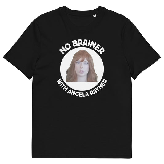 Funny Angela Rayner Parody T-Shirt – "No Brainer with Angela Rayner" Organic Cotton Tee – Exclusive Gift for Fans of Political Comedy