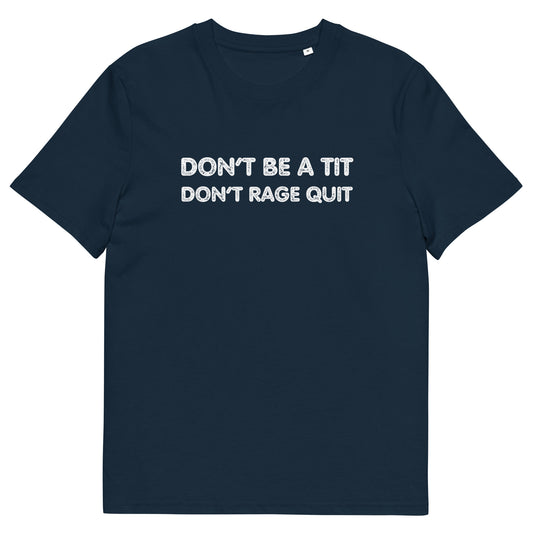 Funny Gamers T-Shirt - "Don't Be a Tit, Don't Rage Quit" - Hilarious Gaming Tee