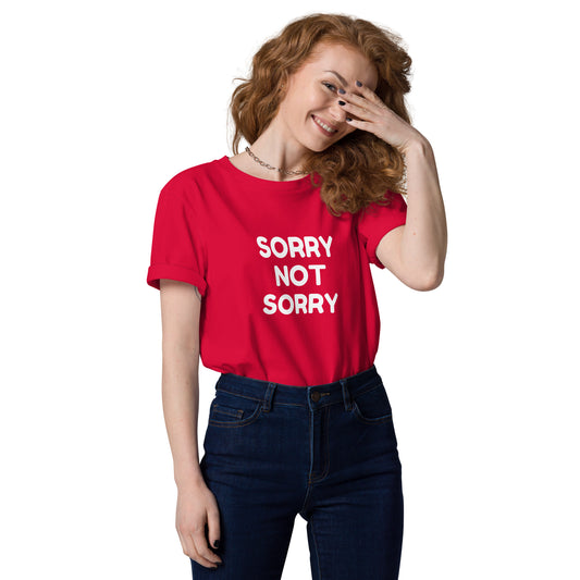 Sorry Not Sorry - Organic Cotton T-Shirt - Sarcastic Graphic Tee for Men and Women