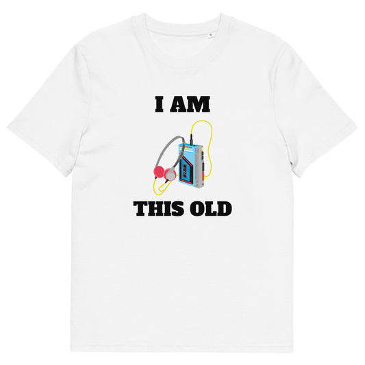 Funny Organic Cotton T-Shirt for Older Adults - "I AM THIS OLD" Bespoke Design