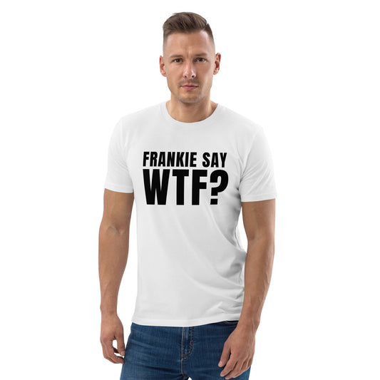 Nostalgic Organic T-Shirt - "Frankie Says WTF?" - 80's Retro Inspired Tee