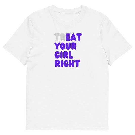 Cheeky Adult-Themed T-Shirt | "Treat Your Girl Right" Clever Wordplay | Funny Double Entendre Tee