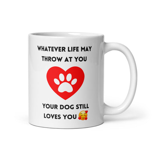 White Ceramic Mug with Dog Paw Heart Design - "Whatever Life May Throw at You, Your Dog Still Loves You"