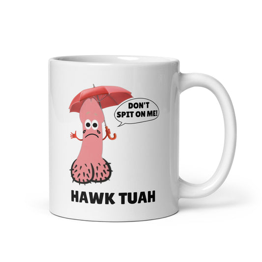 Funny White Ceramic Mug - "Don't Spit on Me!" with Penis Holding Umbrella - Hilarious Hawk Tuah Meme - Dishwasher Safe